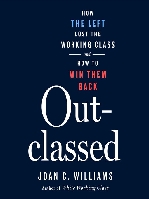 Title details for Outclassed by Joan C. Williams - Wait list